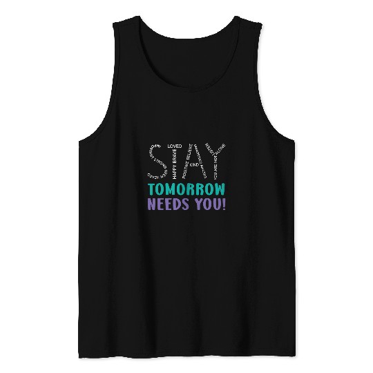 suicides Prevention 988 suicides Prevention Stay Tomorrow Needs You suicides Prevention Tank Tops