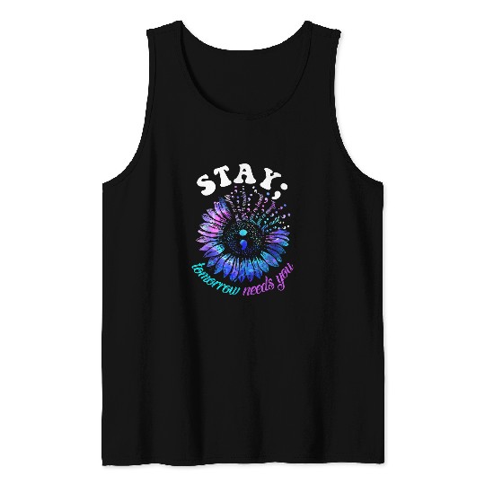 suicides Prevention 988 stay tomorrow needs you mental health Tank Tops