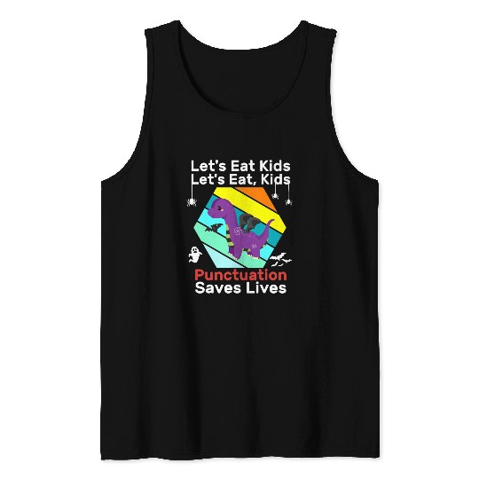 Dinosaur Pet Lets Eat Kids Punctuation Saves Lives Halloween Tank Tops