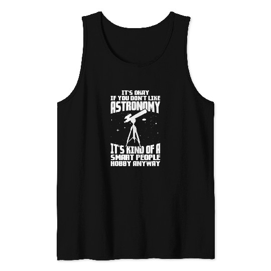 Astronomer Its Okay Astronomy Tank Tops