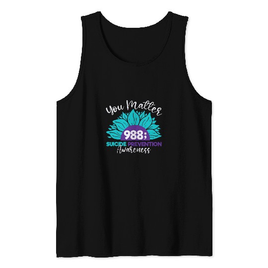 suicides Prevention 988 Ribbon You Matter suicides 988 Prevention Awareness Sunflower Women Tank Tops
