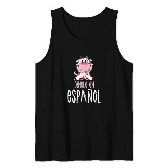 Cow Pet Dimelo En Espanol Bilingual Cow Spanish Teacher Maestra 01 Tank Tops