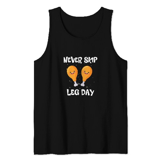 Chicken Pet Fried Chicken for Men Never Skip Leg Day Funny Workout Tank Tops