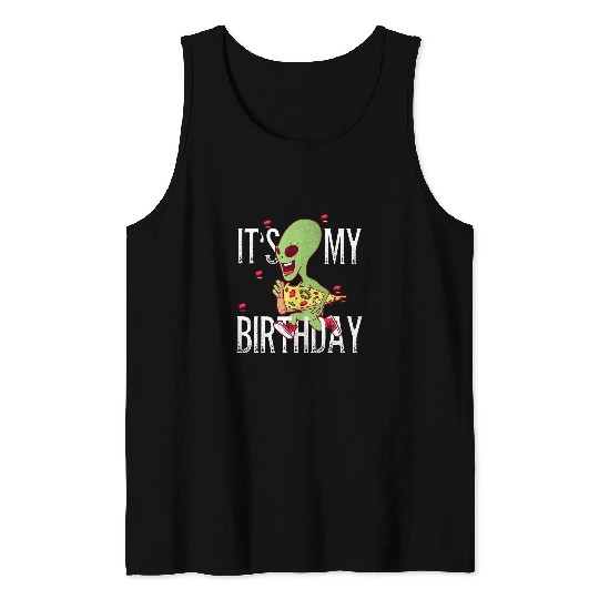 Aliens UFO Alien running with a pizza Its My Birthday Tank Tops