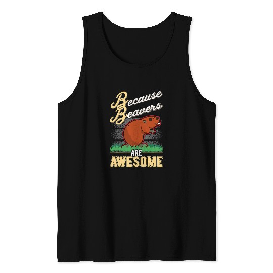 Beaver Pet Because Beavers are awesome Tank Tops