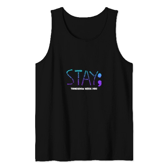 suicides Prevention 988 Stay Tomorrow Needs You 03 Tank Tops