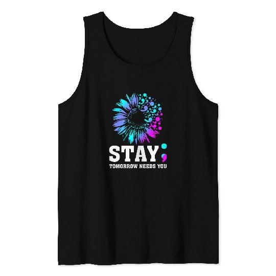 suicides Prevention 988 Stay Tomorrow Needs You Tank Tops
