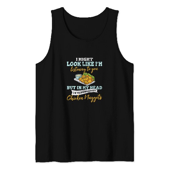 Chicken Pet In My Head Im Thinking About Chicken Nuggets Nugget Lover Tank Tops