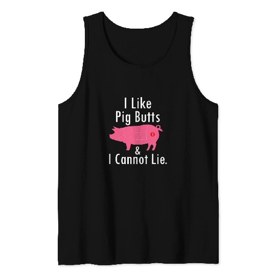 Pig Pet I Like Pig Butts I Cannot Lie Funny BBQ Pork Smoked Meats Tank Tops