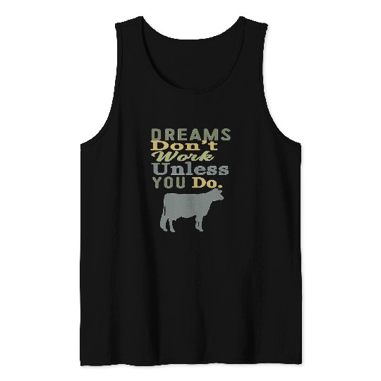 Cow Pet Dreams Dont Work Unless You Do Livestock Show Dairy Cow Tank Tops
