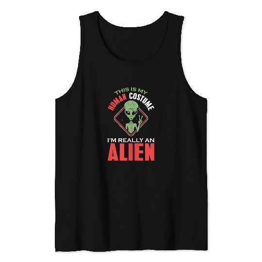 Aliens UFO This Is My Human Costume Im Really An Alien Funny UFO 21 Tank Tops