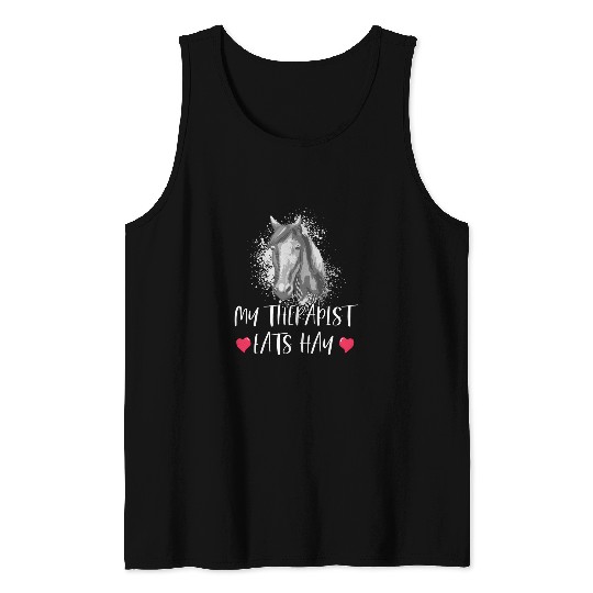 Horse Pet My Therapist Eats Hay Equestrian Tank Tops