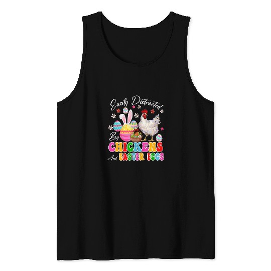 Chicken Pet Easily Distracted By Chickens And Easter Eggs Hunting Eggs Tank Tops