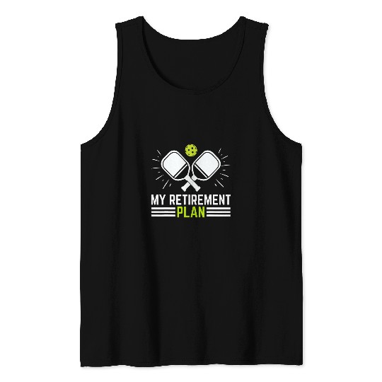 Discover Sport Pickleball My Retirement Plan Funny Pickleball Retirement Tank Tops