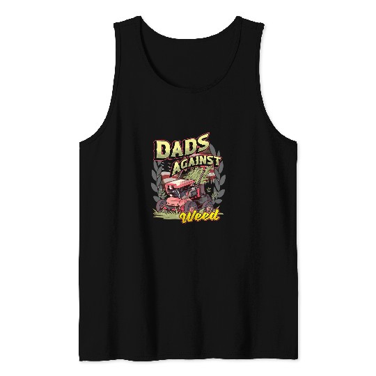 Lawn Mower Fun Mens Dads Against weeds Funny Lawn Mowing Gardening Father Tank Tops