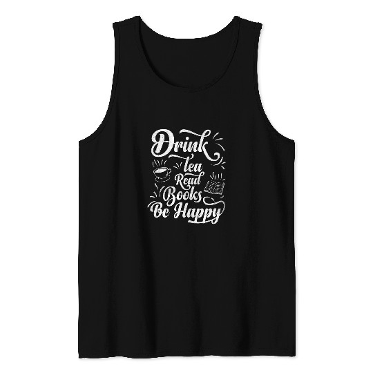 Book Fun Drink Tea Read Books Be Happy Geeky Book Worm 2 Tank Tops