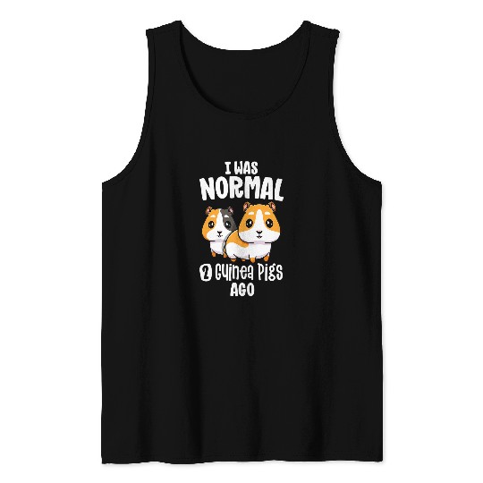 Guinea Pig Pet I Was Normal 2 Guinea Pigs Ago Furry Potato Lover Gift Girl Tank Tops