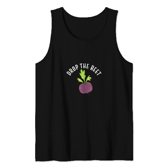 Drop The Beet Botanist Tank Tops