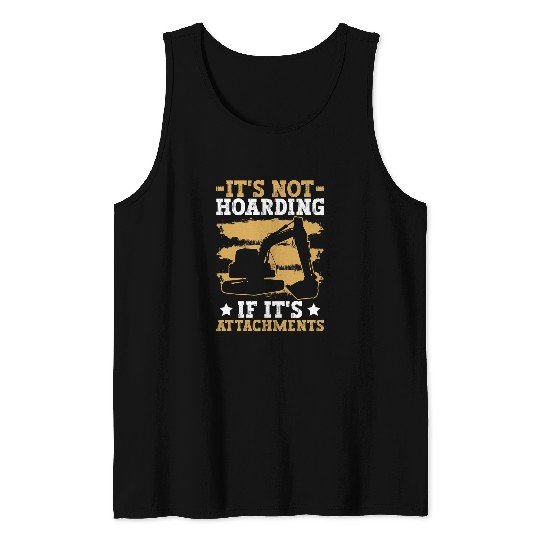 Excavator Fun Heavy Machinery Operator And Excavator Sand Digger Tank Tops