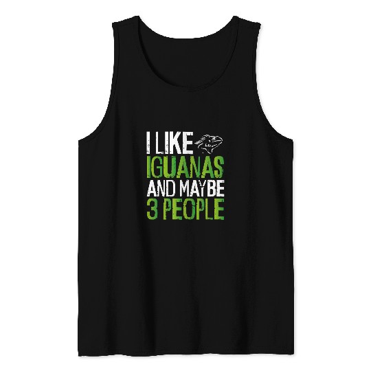 Iguana Pet I Like Iguanas Maybe People Reptile Owner Pet Lizard Love Tank Tops