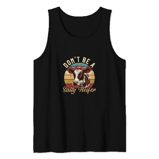 Cow Pet Dont Be A Salty Heifer Cow Whisperer Cow Farming Farmer Tank Tops