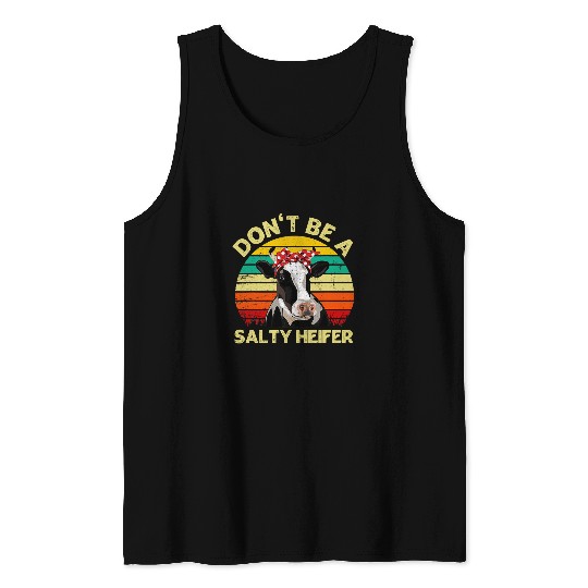 Cow Pet Dont Be A Salty Heifer Cow Lover 126 Tank Tops