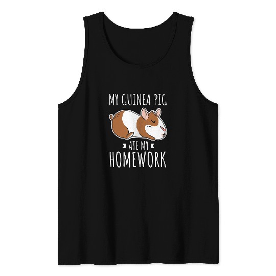 Guinea Pig Pet My guinea pig ate my homework Gifts for a Guinea Pig Fan Tank Tops