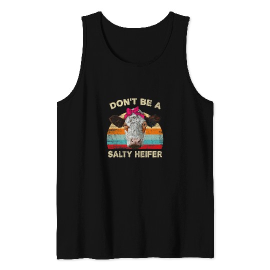 Cow Pet Dont be a salty Heifer Barnyard Harvest Farming Barn Cattle 2 96 Tank Tops