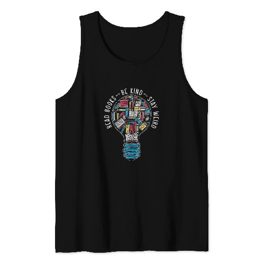 Read Books Be Kind Stay Weird 21 Tank Tops
