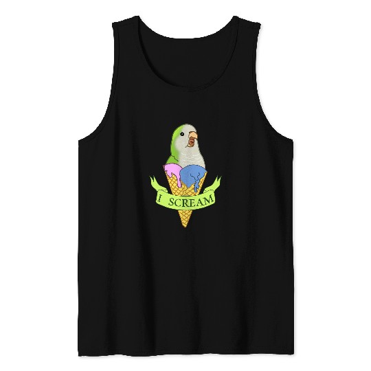 Funny Ice cream Monk Parakeet I scream Green quaker parrot Tank Tops