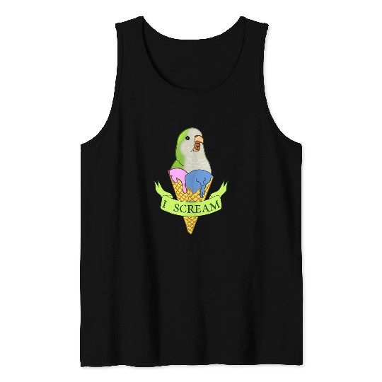 Funny Ice cream Monk Parakeet I scream Green quaker parrot Tank Tops