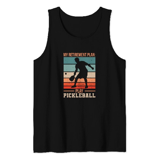 Sport Pickleball My Retirement Plan Play Pickleball Tank Tops