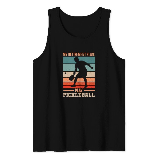 Sport Pickleball My Retirement Plan Play Pickleball Tank Tops