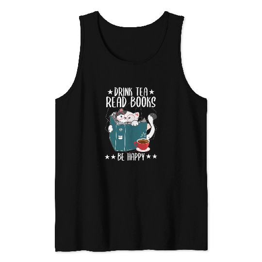Book Fun Drink Tea Read Books Be Happy Funny Cat Lover Tea Drinker Tank Tops