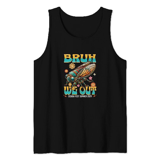 Bruh We Out Cicada Lover Cicada Fest 2024 Broods Tank Tops