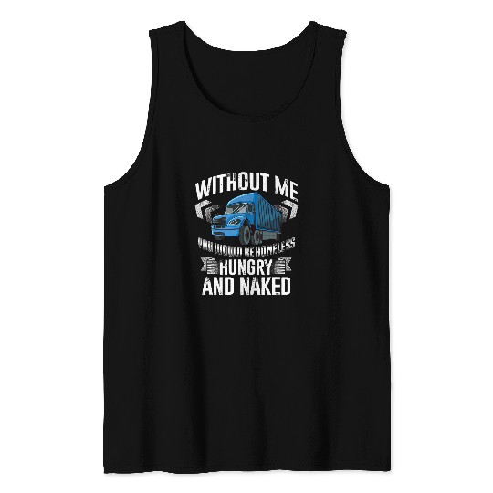 Truck Fun Funny Big Rig SemiTrailer Truck Driver Tank Tops