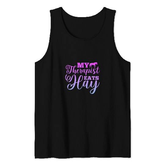 Horse Pet My Therapist Eats Hay Horse Equestrian Horse Riding Tank Tops