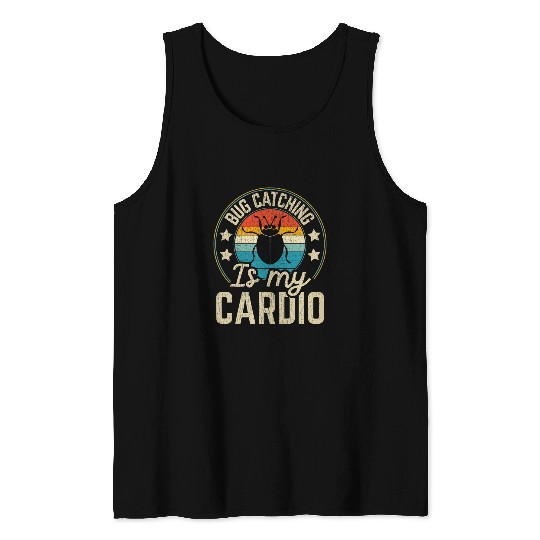 Bug Lover Insect Nature Science Bug Catching is my Cardio 23 Tank Tops