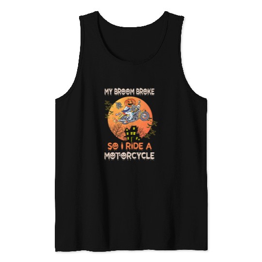 my broom broke so i ride a motorcycle pumpkin halloween day Tank Tops