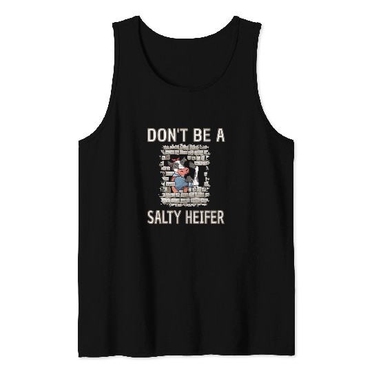 Cow Pet Dont be a salty heifer Funny Cow Lover 01 Tank Tops