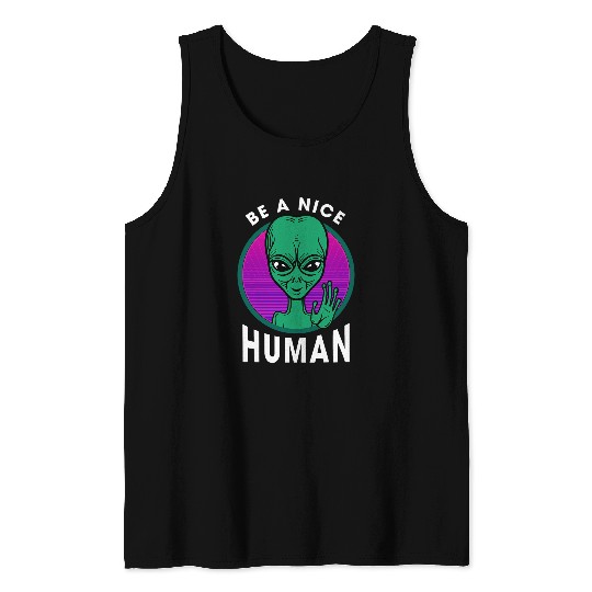 Aliens UFO Peace Sign Be A Nice Human Retro vintages Tank Tops