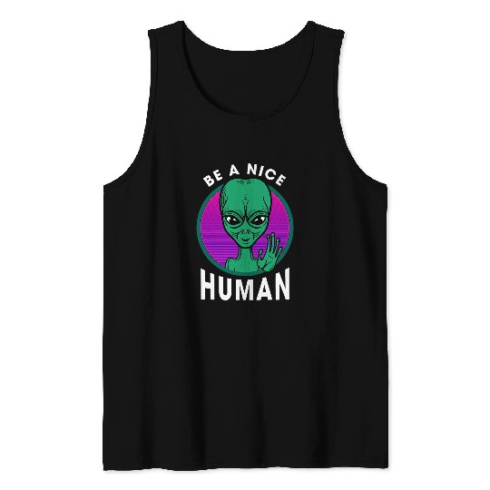 Aliens UFO Peace Sign Be A Nice Human Retro vintages Tank Tops