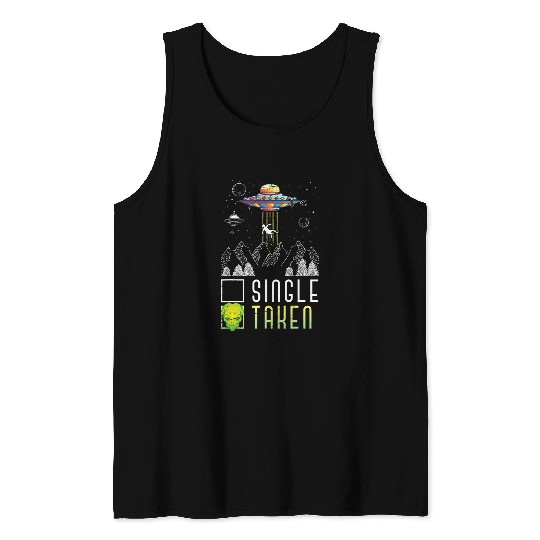 Aliens UFO Funny Single Taken UFO Alien Abduction Sci Fi Tank Tops