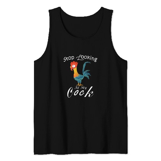 Chicken Pet Stop Looking At My Cock Funny Rooster Chicken Farmer Lover Tank Tops