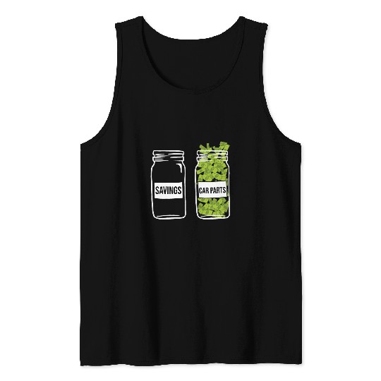 Savings car parts Mechanic garage automotive auto enthusiast Tank Tops
