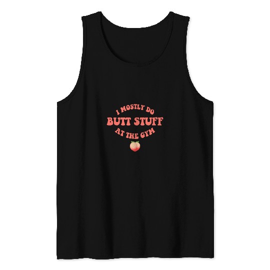 I Only Do Butt Stuff At The Gym Peach Booty Fitness Tank Tops