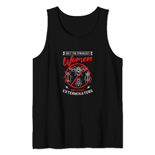 Exterminator Pest Control Strongest Women Terminator Tank Tops