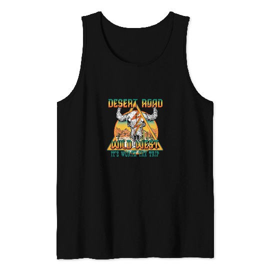Cow Pet Skull Western Desert Road Wild West Its Worth The Trip Tank Tops