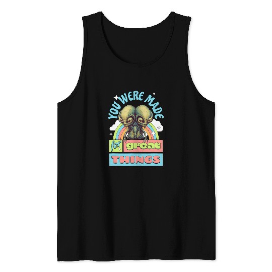 Aliens UFO Two Headed Alien You Were Made For Great Things Cute Tank Tops