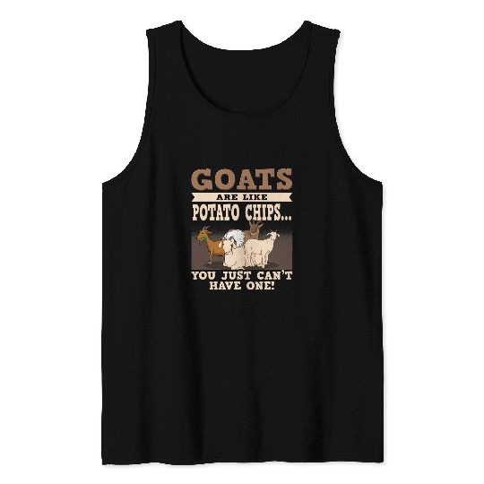 Goats Pet Are Like Potato Chips you cant have one Tank Tops